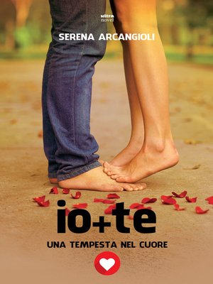 cover image of Io + te. Una tempesta nel cuore